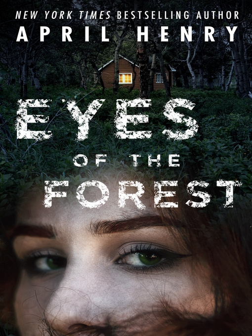 Title details for Eyes of the Forest by April Henry - Available